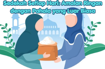 Sedekah Setiap Hari: Amalan Ringan dengan Pahala yang Luar Biasa