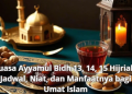 Puasa Ayyamul Bidh 13, 14, 15 Hijriah: Jadwal, Niat, dan Manfaatnya bagi Umat Islam