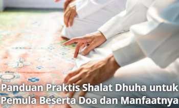 Panduan Praktis Shalat Dhuha untuk Pemula Beserta Doa dan Manfaatnya