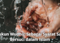 Rukun Wudhu: Sebagai Syarat Sah Bersuci dalam Islam