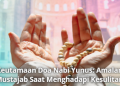 Keutamaan Doa Nabi Yunus: Amalan Mustajab Saat Menghadapi Kesulitan