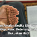Doa dan Amalan Ketika Diuji Kesulitan Hidup: Kunci Ketenangan dan Kekuatan Hati