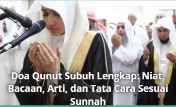 Doa Qunut Subuh Lengkap: Niat, Bacaan, Arti, dan Tata Cara Sesuai Sunnah
