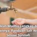 Urutan Wudhu Lengkap : Panduan Sah Wudhu Sesuai Sunnah