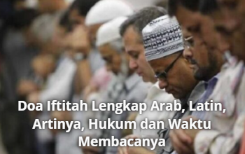 Doa Iftitah Lengkap Arab, Latin, Artinya, Hukum dan Waktu Membacanya