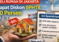 Ingin Punya Rumah di Jakarta? Manfaatkan Diskon BPHTB 50% Ini Sekarang!