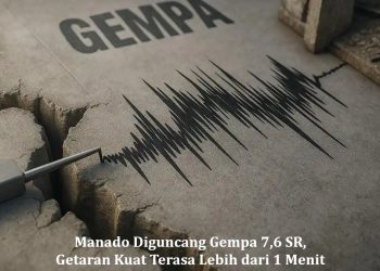 Manado Diguncang Gempa 7,6 SR, Getaran Kuat Terasa Lebih dari 1 Menit
