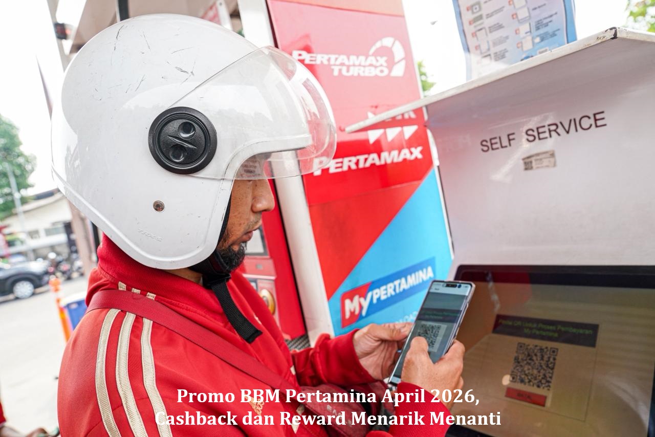 Promo BBM Pertamina April 2026, Cashback dan Reward Menarik Menanti