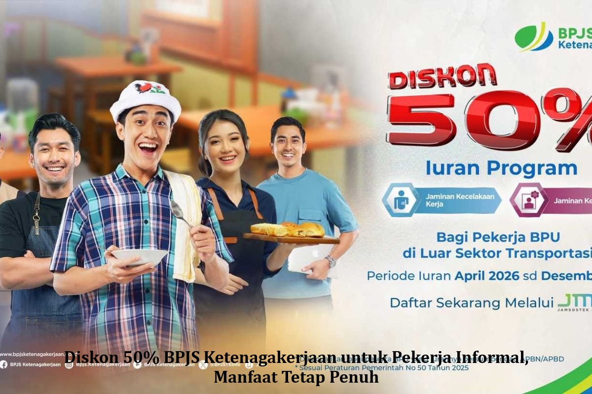 Diskon 50% BPJS Ketenagakerjaan untuk Pekerja Informal, Manfaat Tetap Penuh