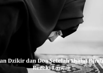 Panduan Dzikir dan Doa Setelah Shalat Dhuha Agar Rezeki Lancar