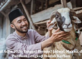 Idul Adha 2026 Tanggal Berapa? Jadwal, Makna, dan Panduan Lengkap Ibadah Kurban