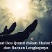 Manfaat Doa Qunut dalam Shalat Subuh dan Bacaan Lengkapnya