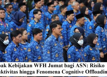 Dampak Kebijakan WFH Jumat bagi ASN: Risiko Produktivitas hingga Fenomena Cognitive Offloading
