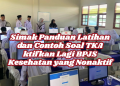 Simak Panduan Latihan dan Contoh Soal TKA