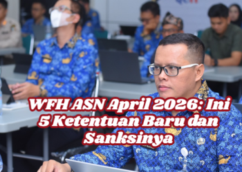 WFH ASN April 2026: Ini 5 Ketentuan Baru dan Sanksinya