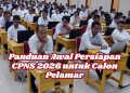 Panduan Awal Persiapan CPNS 2026 untuk Calon Pelamar