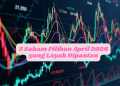 4 Saham Pilihan April 2026 yang Layak Dipantau