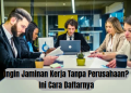 Ingin Jaminan Kerja Tanpa Perusahaan? Ini Cara Daftarnya