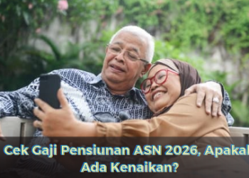 Cek Gaji Pensiunan ASN 2026, Apakah Ada Kenaikan?