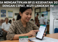 Cara Mengaktifkan BPJS Kesehatan 2026 dengan Cepat, Ikuti Langkah Ini