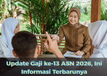 Update Gaji ke-13 ASN 2026, Ini Informasi Terbarunya