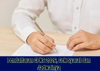 Pendaftaran CPNS 2026, Cek Syarat dan Jadwalnya