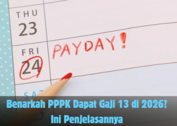 Benarkah PPPK Dapat Gaji 13 di 2026? Ini Penjelasannya