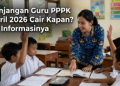 Tunjangan Guru PPPK April 2026 Cair Kapan? Ini Informasinya