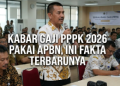 Kabar Gaji PPPK 2026 Pakai APBN, Ini Fakta Terbarunya