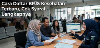 Cara Daftar BPJS Kesehatan Terbaru, Cek Syarat Lengkapnya