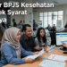 Cara Daftar BPJS Kesehatan Terbaru, Cek Syarat Lengkapnya