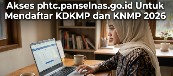 Akses phtc.panselnas.go.id Untuk Mendaftar KDKMP dan KNMP 2026