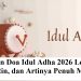 Kumpulan Doa Idul Adha 2026 Lengkap: Arab, Latin, dan Artinya Penuh Makna