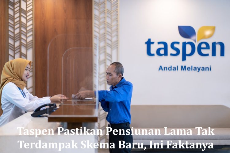 Taspen Pastikan Pensiunan Lama Tak Terdampak Skema Baru, Ini Faktanya