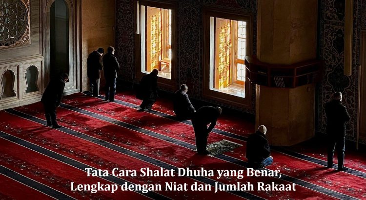 Tata Cara Shalat Dhuha yang Benar, Lengkap dengan Niat dan Jumlah Rakaat