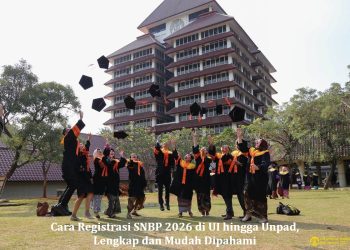 Cara Registrasi SNBP 2026 di UI hingga Unpad, Lengkap dan Mudah Dipahami