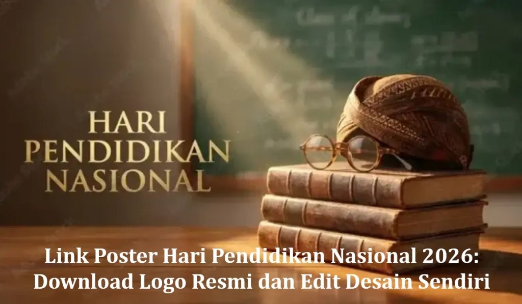 Link Poster Hari Pendidikan Nasional 2026: Download Logo Resmi dan Edit Desain Sendiri