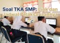 Soal TKA SMP: Link dan Jadwal Pelaksanaannya