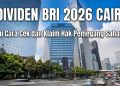 Dividen BRI 2026 Cair! Ini Cara Cek dan Klaim Hak Pemegang Saham