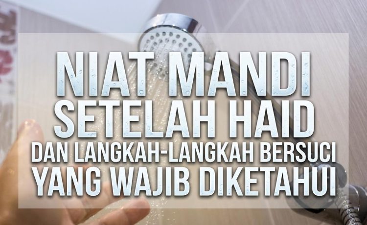 Niat Mandi Setelah Haid dan Langkah-langkah Bersuci yang Wajib Diketahui