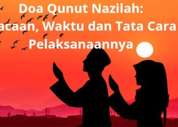 Doa Qunut Nazilah : Bacaan, Waktu dan Tata Cara Pelaksanaannya