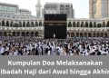 Tuntunan Lengkap Ibadah Haji:  Syarat, Rukun dan Cara Pelaksanaannya