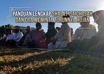 Panduan Lengkap Shalat Istighosah dan Doa Meminta Turunnya Hujan