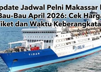 Update Jadwal Pelni Makasar ke Bau-Bau April 2026: Cek Harga Tiket dan Waktu Keberangkatannya