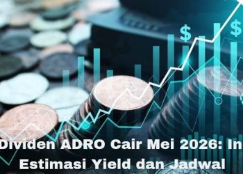 Dividen ADRO Cair Mei 2026: Ini Estimasi Yield dan Jadwal Pembayarannya