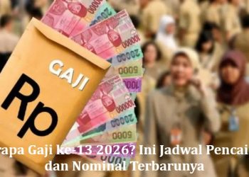 Berapa Gaji ke-13 2026? Ini Jadwal Pencairan dan Nominal Terbarunya