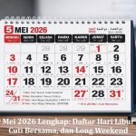 Kalender Mei 2026 Lengkap: Daftar Hari Libur Nasional, Cuti Bersama, dan Long Weekend