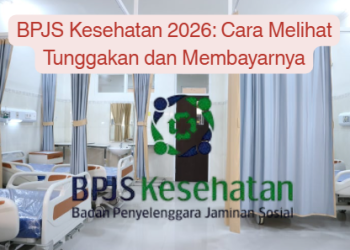 BPJS Kesehatan 2026: Cara Melihat Tunggakan dan Membayarnya