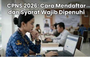 CPNS 2026: Cara Mendaftar dan Syarat Wajib Dipenuhi