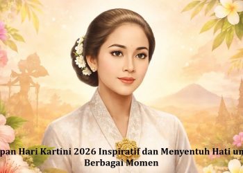 Ucapan Hari Kartini 2026 Inspiratif dan Menyentuh Hati untuk Berbagai Momen